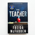 The Teacher by Freida McFadden | Psychological Thriller Novel